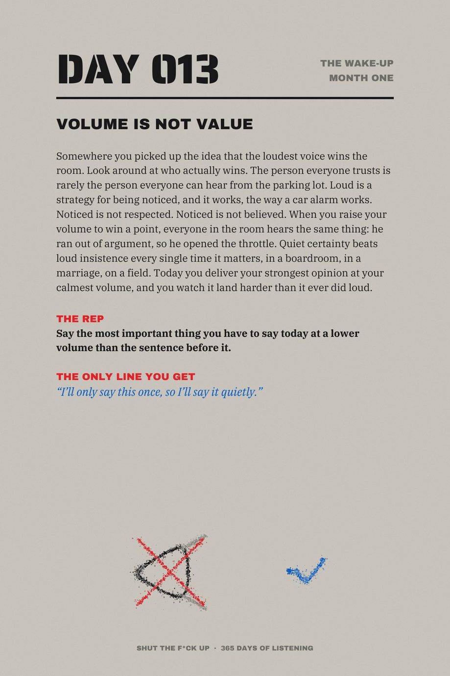 Shut The F*ck Up: Day 013, Volume Is Not Value, a daily page about who actually holds a room