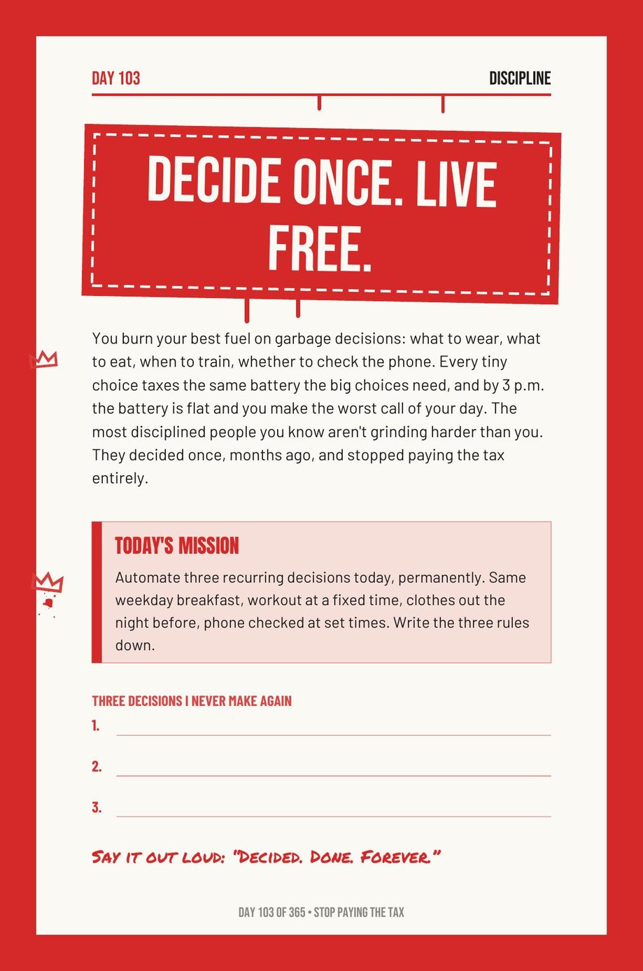Step The F*ck Up, Day 103: decide once, live free