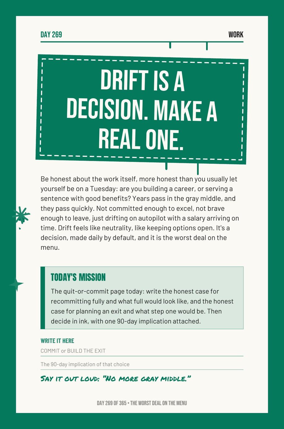 Step The F*ck Up: Day 269, Drift Is a Decision, Make a Real One, with a commit-or-build-the-exit mission