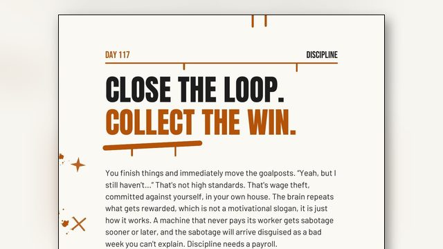 What to Do Every Day to Improve Yourself: Close the Loop, Collect the Win