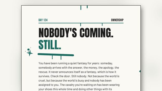 Nobody Is Coming to Save You, and Why That Is the Best News You Will Get