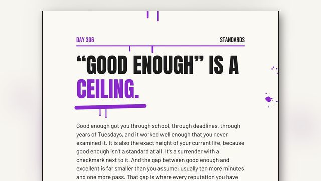 Good Enough Is a Ceiling, and the Gap to Excellent Is Ten Minutes
