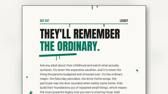They'll Remember the Ordinary: The Most Powerful Legacy Tool Is a Boring Ritual